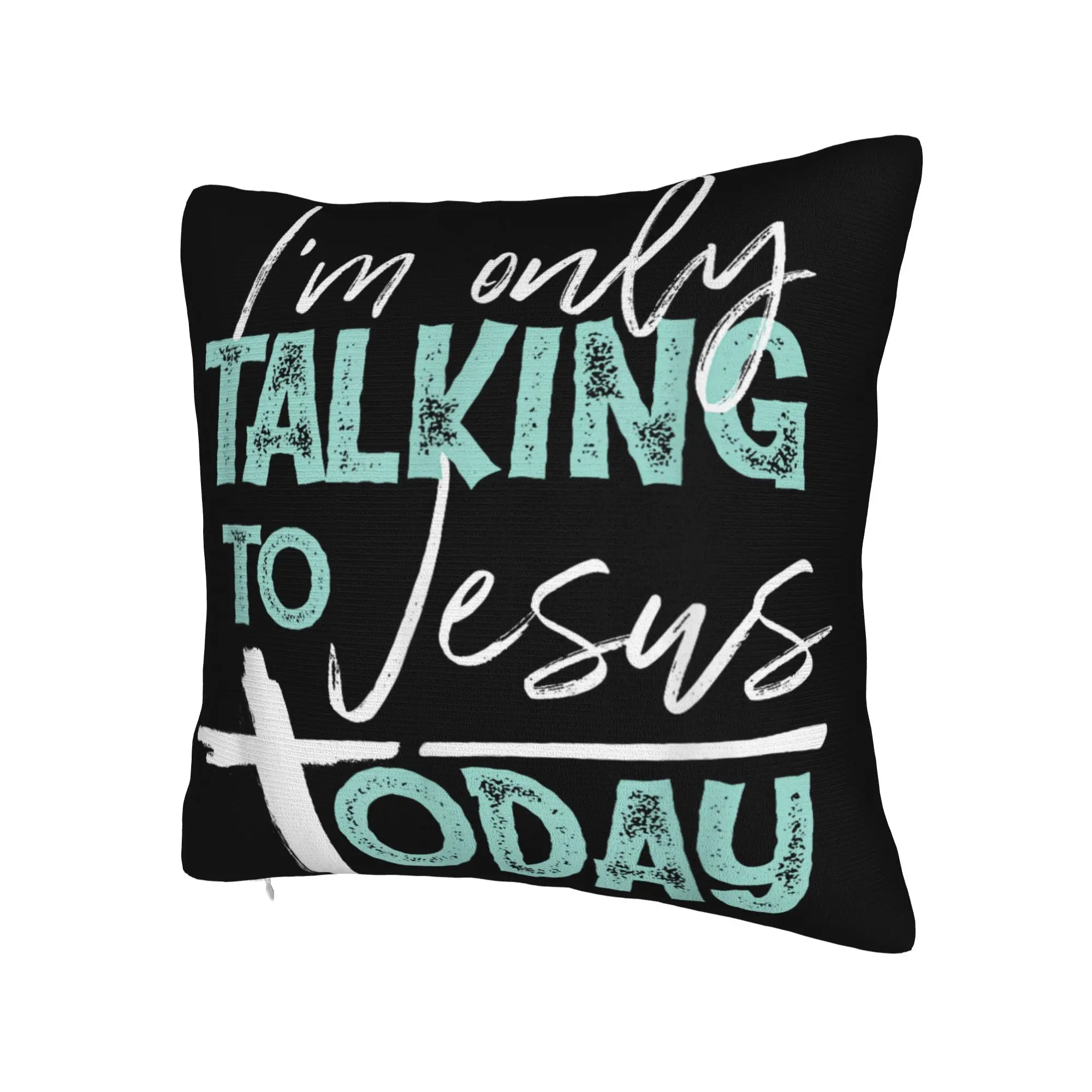 Decorative Pillow Cover I'm Only Talking to Jesus Today  Merch Sofa  Pillow Case Cover Square Multi-Size