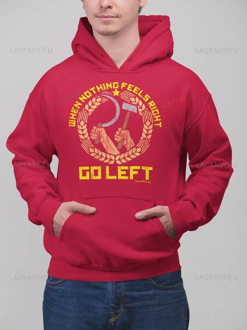 CCCP Sweatshirt When Nothing Feels Right Go Left Hoodie UdSSR Kommunismus Unisex Winter Warm Hoodie Fashion Drop Shoulder Hoody