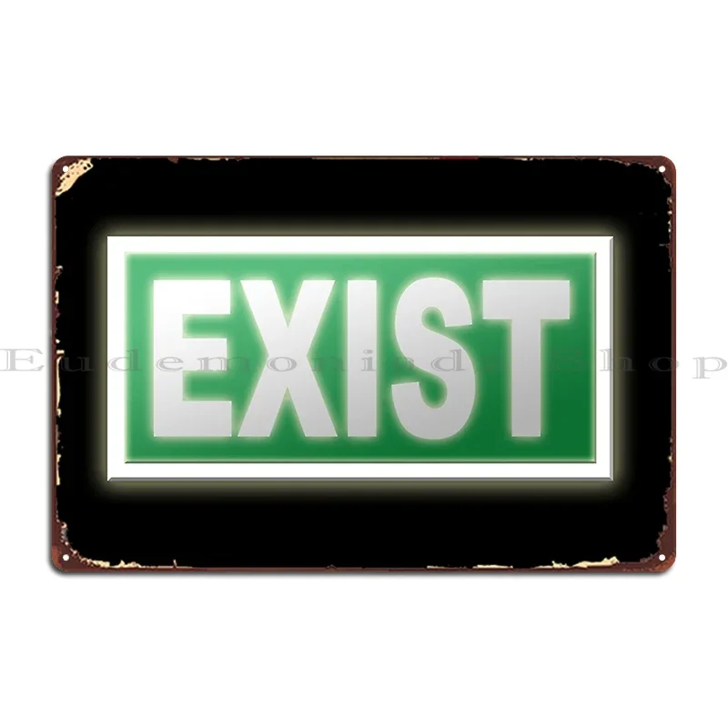 Exist Metal Sign Wall Mural Club Pub Wall Cave Print Tin Sign Poster