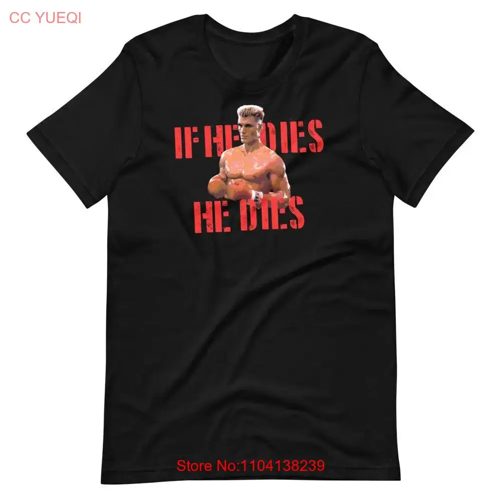 IF HE DIES Ivan Drago Dolph Lundgren Soviet Union Tee Shirt Short-Sleeve T-Shirt