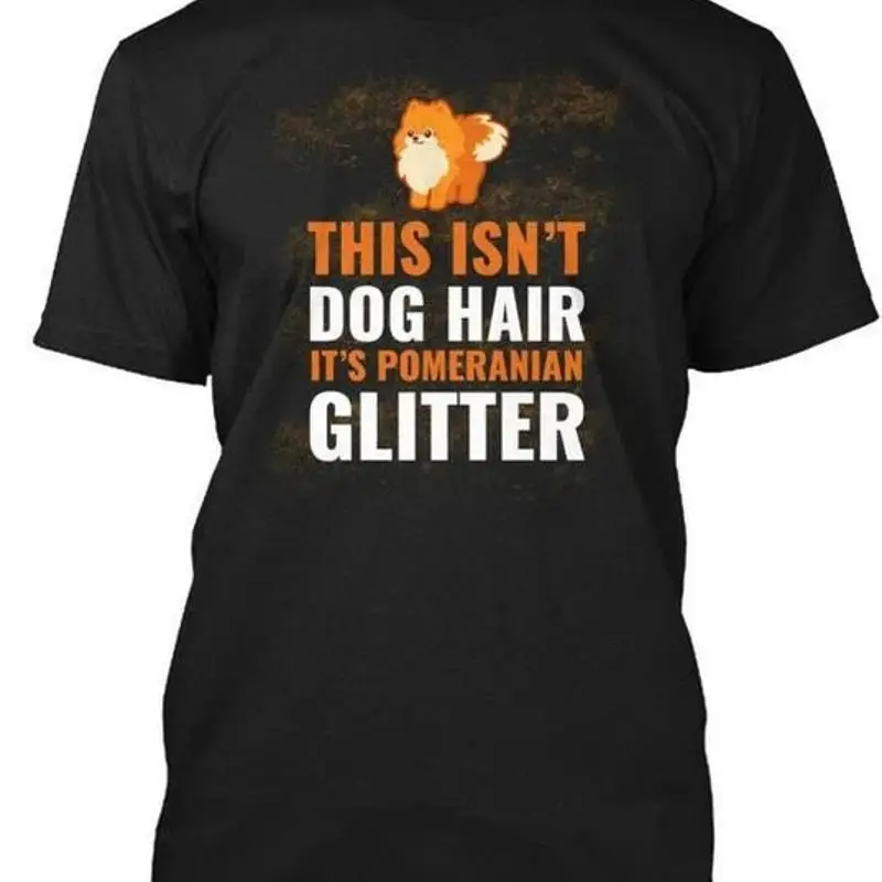 Pomeranian Glitter This Isnt Dog Hair Its Size Premium T Shirt M 2XL