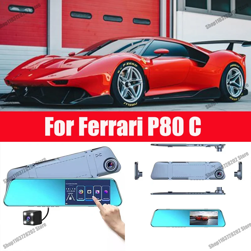 

For Ferrari P80 C Camera Car Touch Screen Video Recorder Rearview mirror Dash Cam Front and Rear Camera Mirror DVR