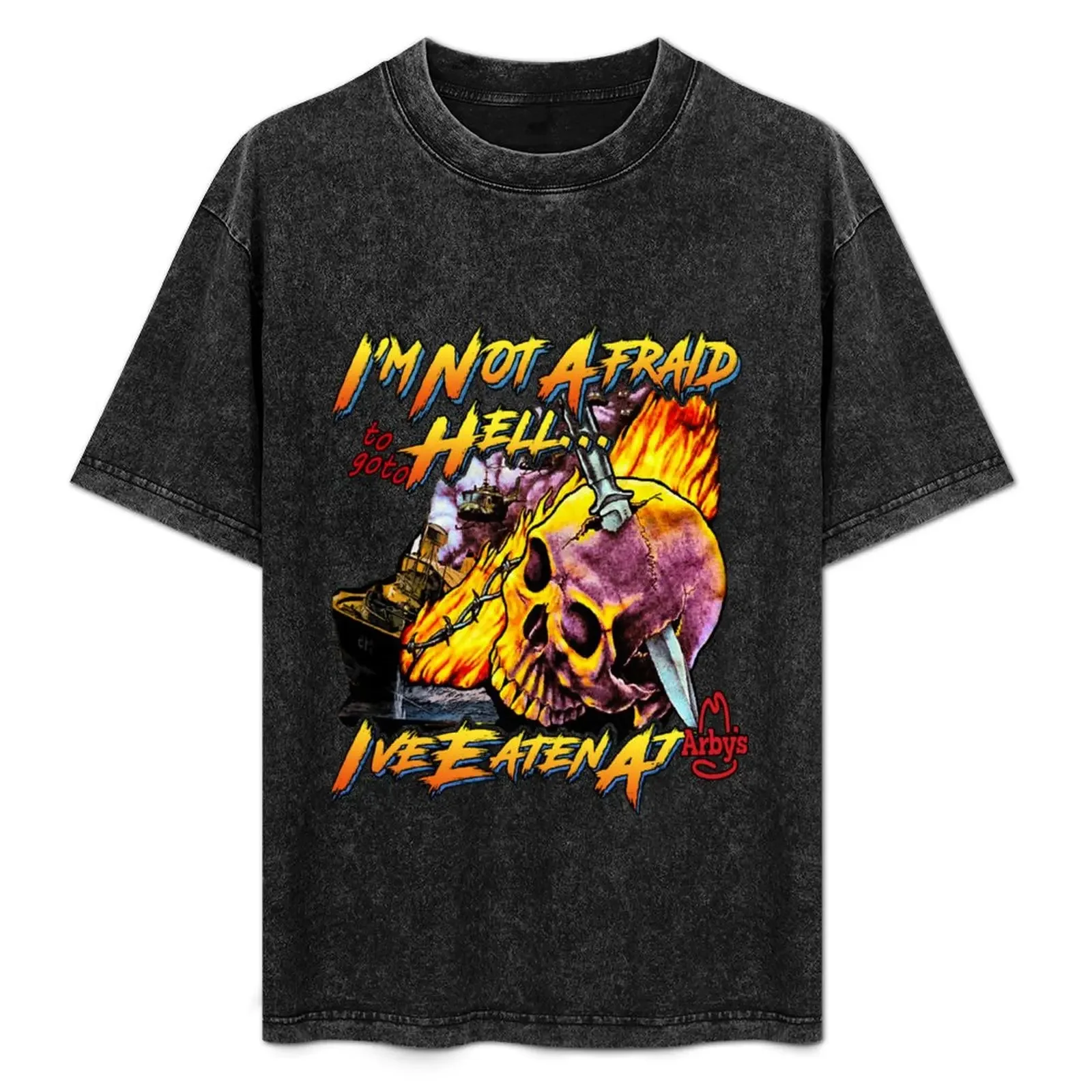 

I'm Not Afraid to go to HELL... I've eaten at Arby's T-Shirt anime clothes oversizeds Man t-shirt mens shirts graphic tee