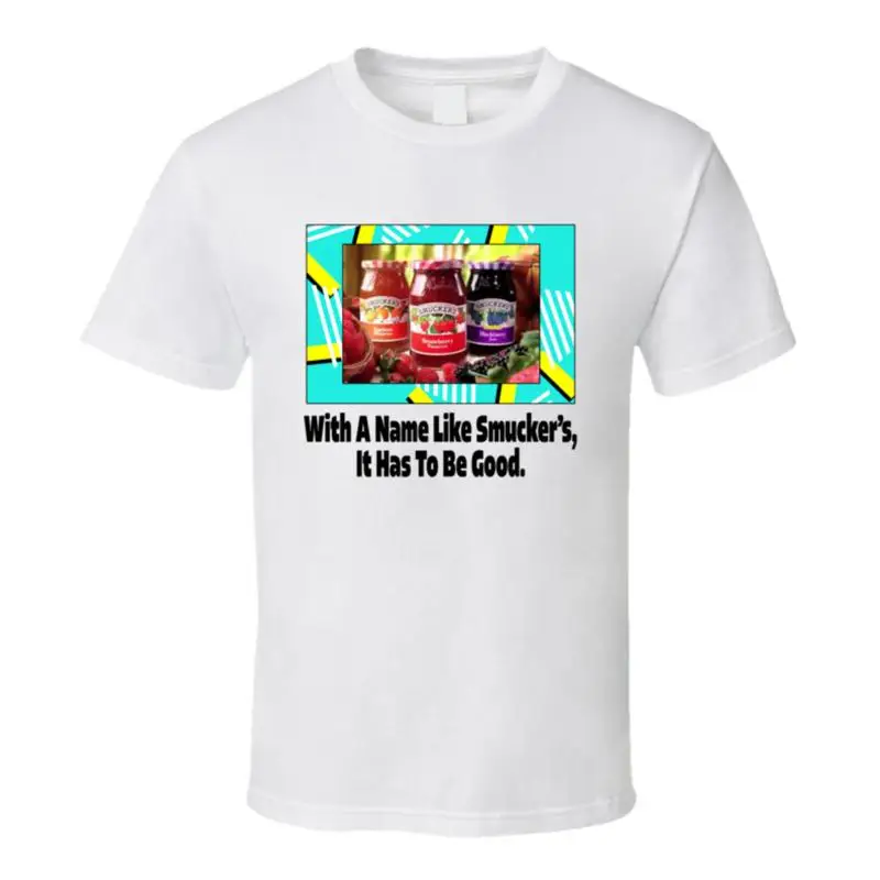 

Футболка с именем, как Smucker's It Has To Be Good Catchphrase