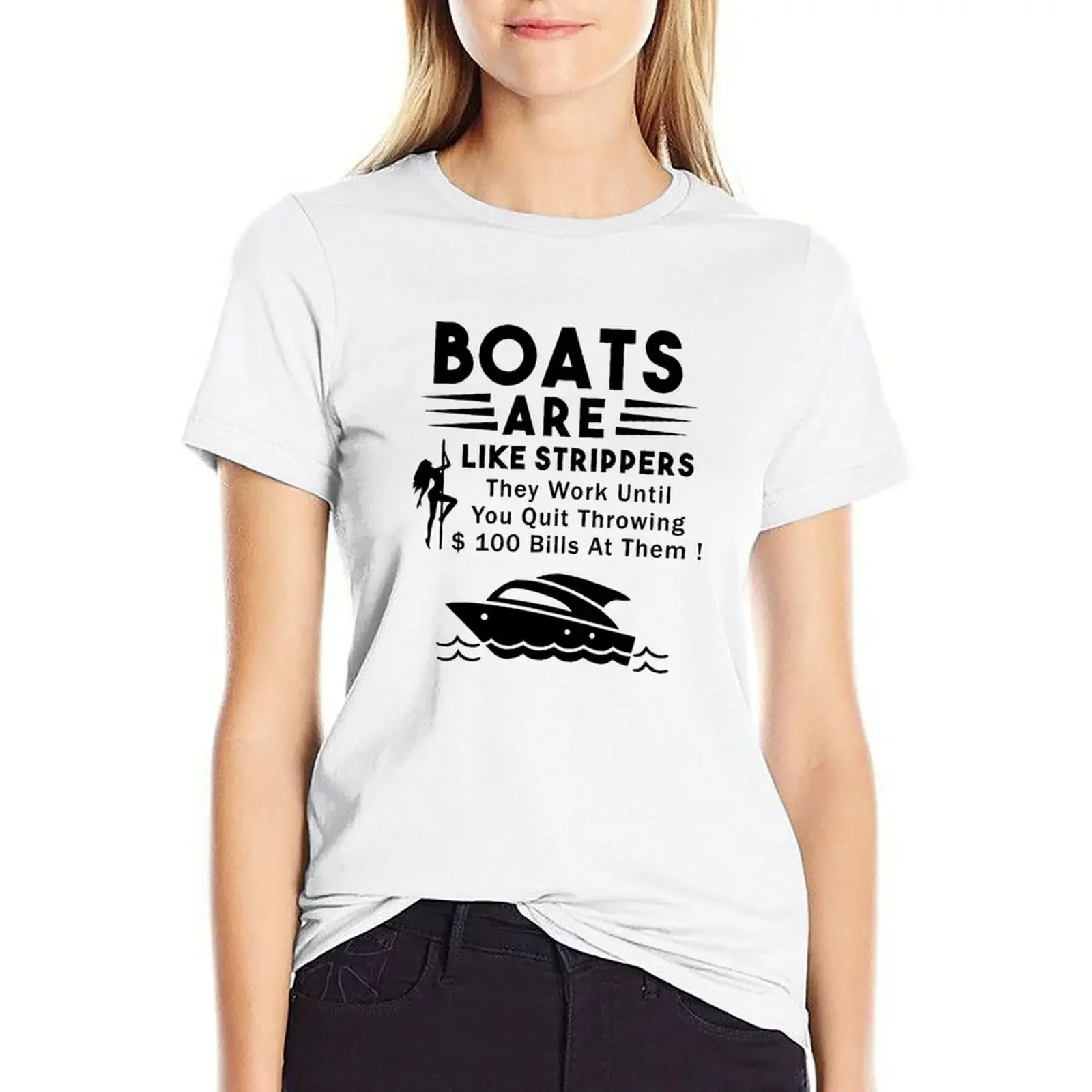 

Boats Are Like Strippers They Work Until You Quit Throwing T-shirt oversized hippie clothes cat shirts for Women