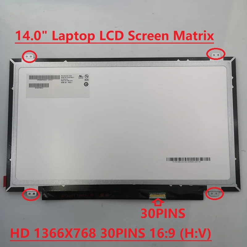 

14.0" HD 1366*768 EDP 30Pins Slim Display NT140WHM-N43 N140BGE-EB3 HB140WX1-301 B140XW03 V0 B140XW03 V1 B140XTN02.E