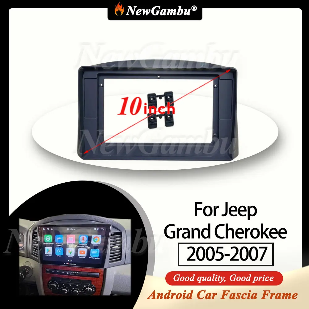 

Радиоприемник NewGambu 10 дюймов, подходит для Jeep Grand Cherokee 2005-2007, рамка Fascia, без кабеля, отделка, панель, звуковая рамка, чехол