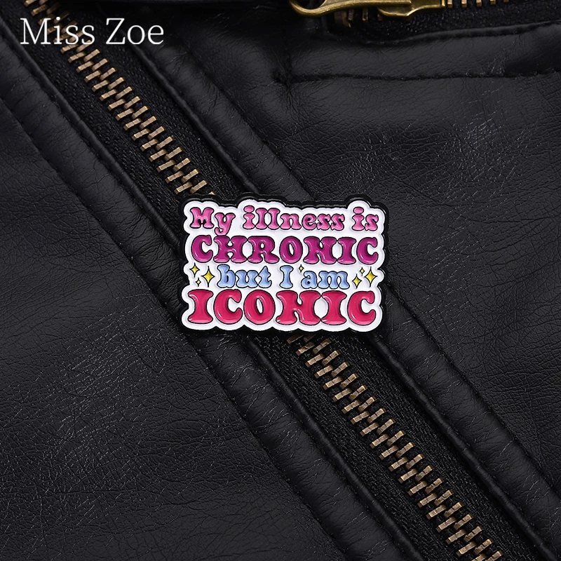 

Color Healing Copywriting Enamel Pin My Illness Is Chronic But I Am Iconic Brooch Backpack Lapel Badge Jewelry Accessory Gift