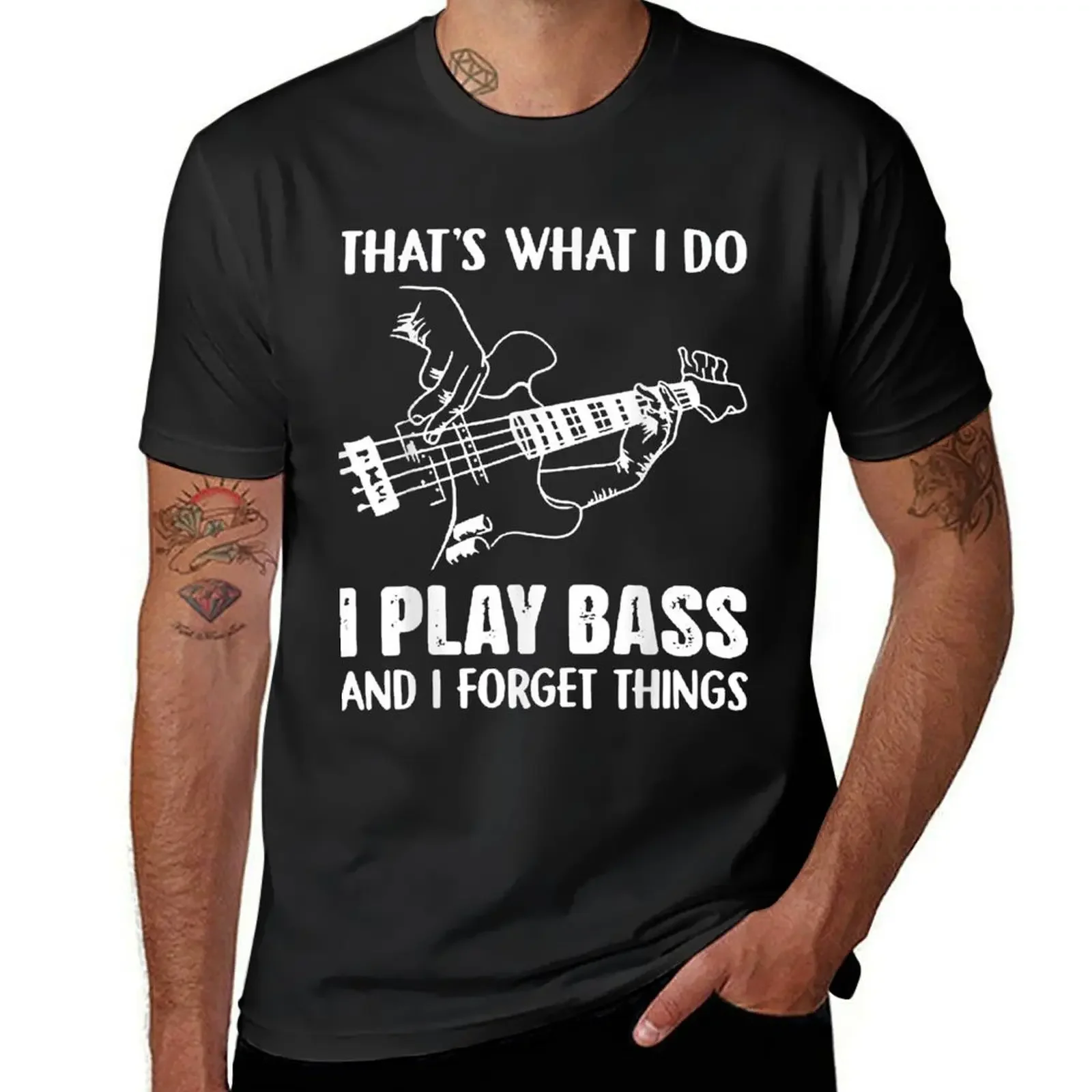 

That's What I Do I Play Bass And I Forget Things Guitarist T-Shirt summer clothes blanks mens t shirts casual stylish