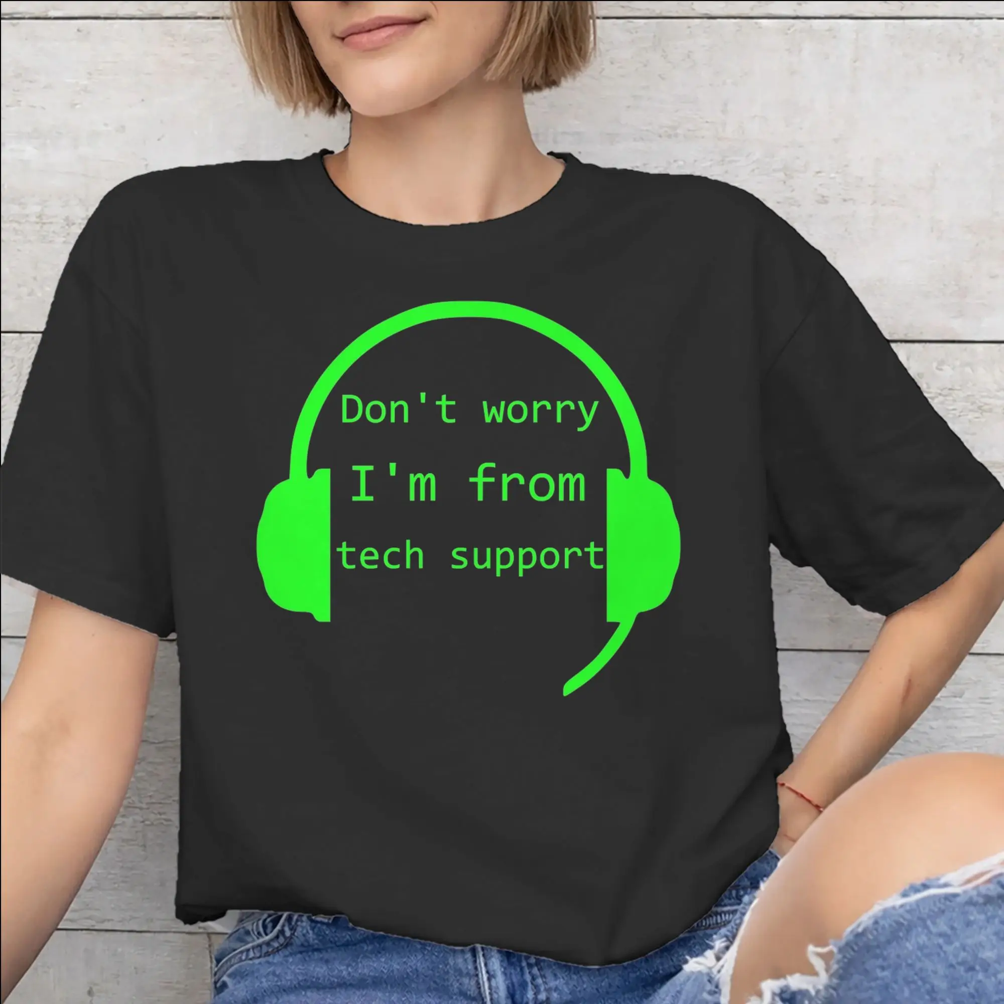 Don't worry I'm from Tech Support  Graphic Printed T Shirt Men Women  100% Cotton  Tee Shirt Clothing
