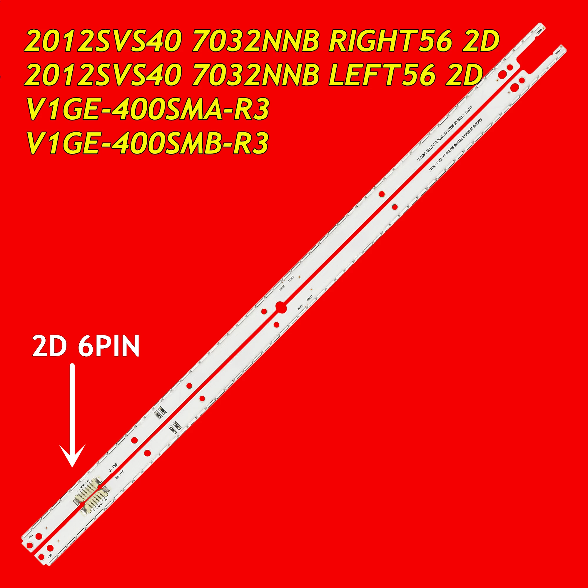 Striscia LED perUE40ES5500K UE40ES5500P UE40ES5700S UE40ES5800S UE40ES6100W UE40ES6800S 2012SVS40 7032NNB RIGHT56 LEFT56 2D 3D