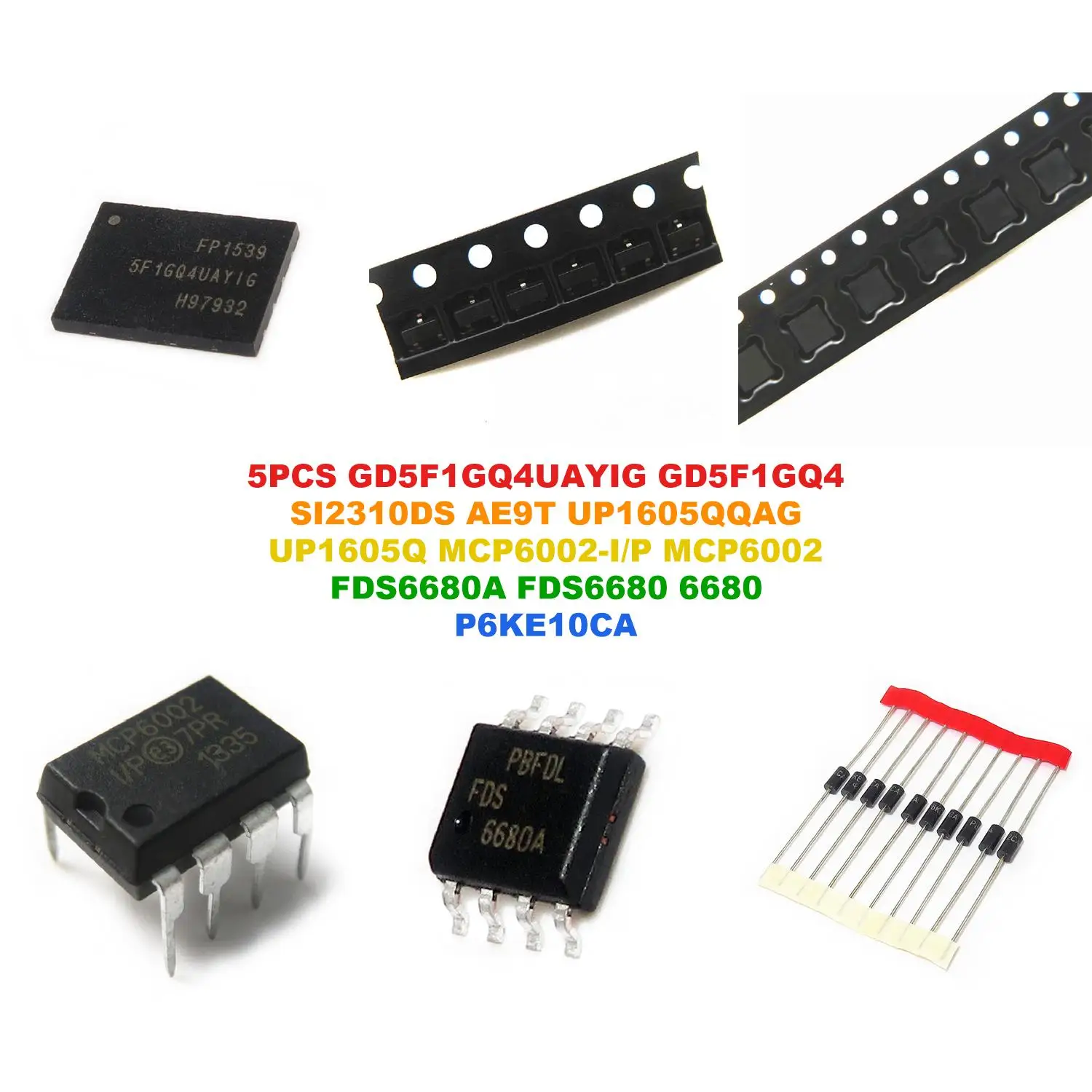 GD5F1GQ4UAYIG GD5F1GQ4 SI2310DS AE9T UP1605QQAG UP1605Q MCP6002-I/P MCP6002 FDS6680A FDS6680 6680 P6KE10CA