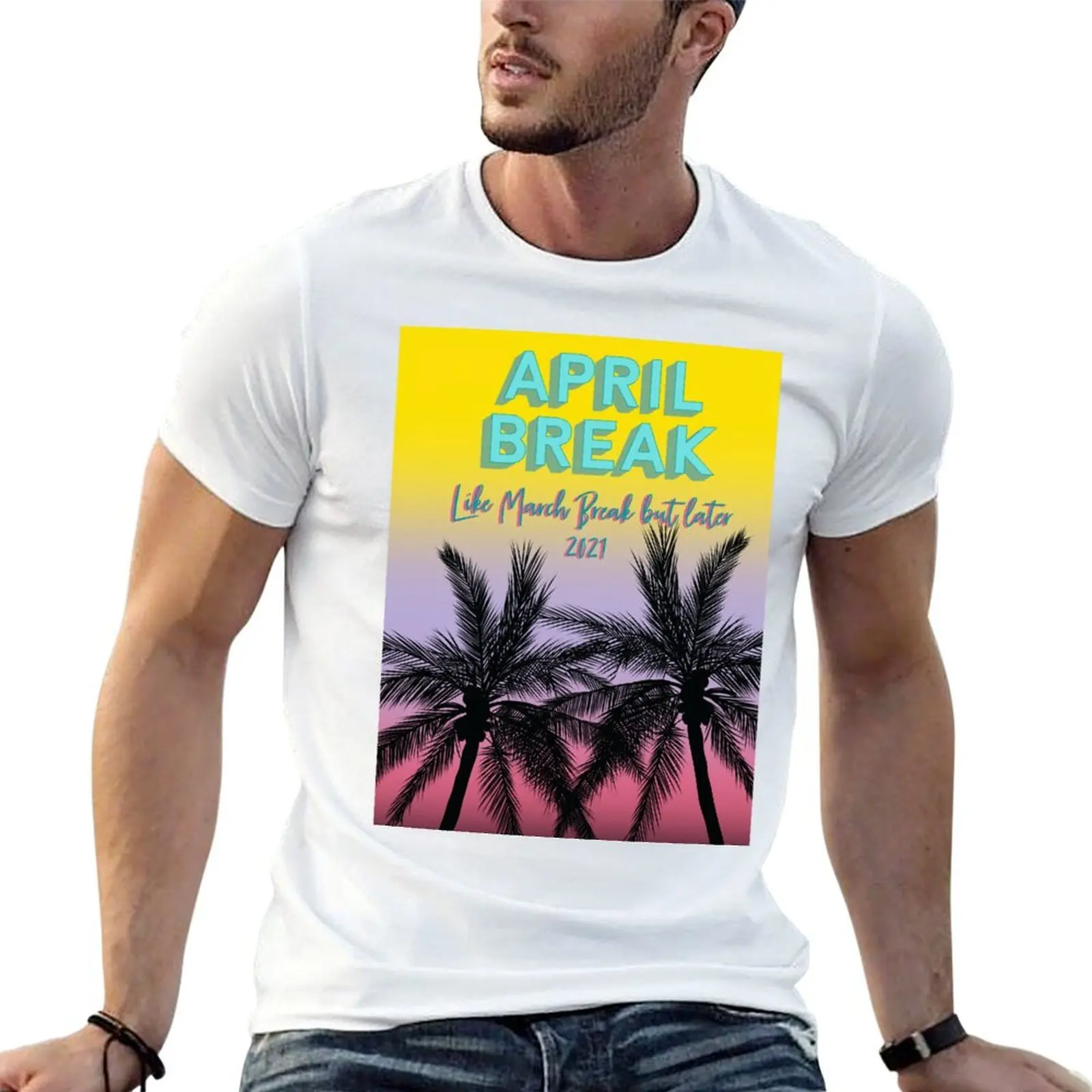 April Break 2021 T-Shirt t shirts for man cotton cotton t shirt man men t shirt cotton 100% T-shirt