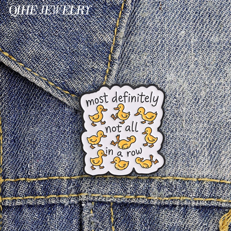 Most Definitely Not All In A Row Duck Enamel Pin Cartoon Yellow Ducks & Humor Slogan Brooch Lapel Bag Badge Funny Jewelry Gifts