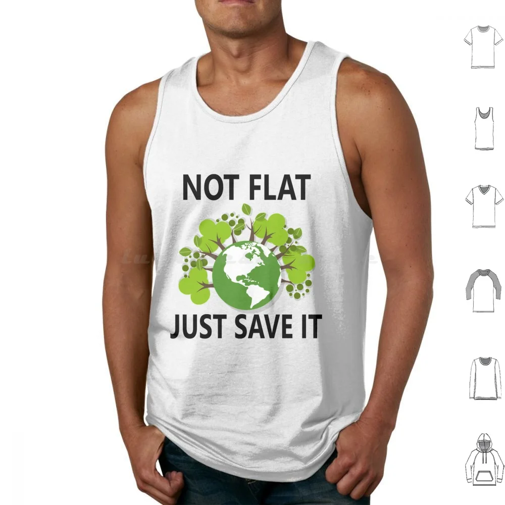 Not Flat We Checked Funny Not Flat Save It Tank Tops Vest Sleeveless Not Flat We Checked Flat Earth Funny Round Round Earth