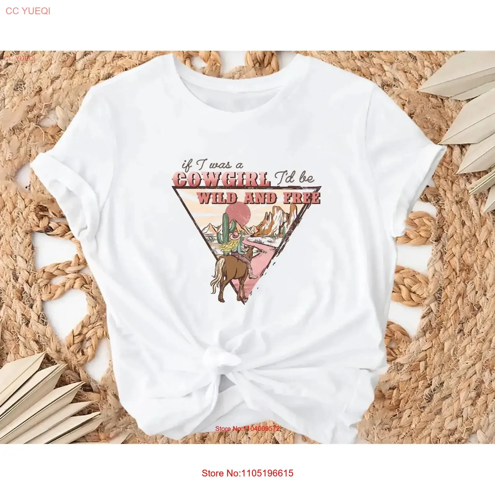 If I was a Cowgirl I'd Be Wild and Free T Shirt Dream Motivational Inspiration Qouted Girl Retro vintage Washed Unisex Slightly