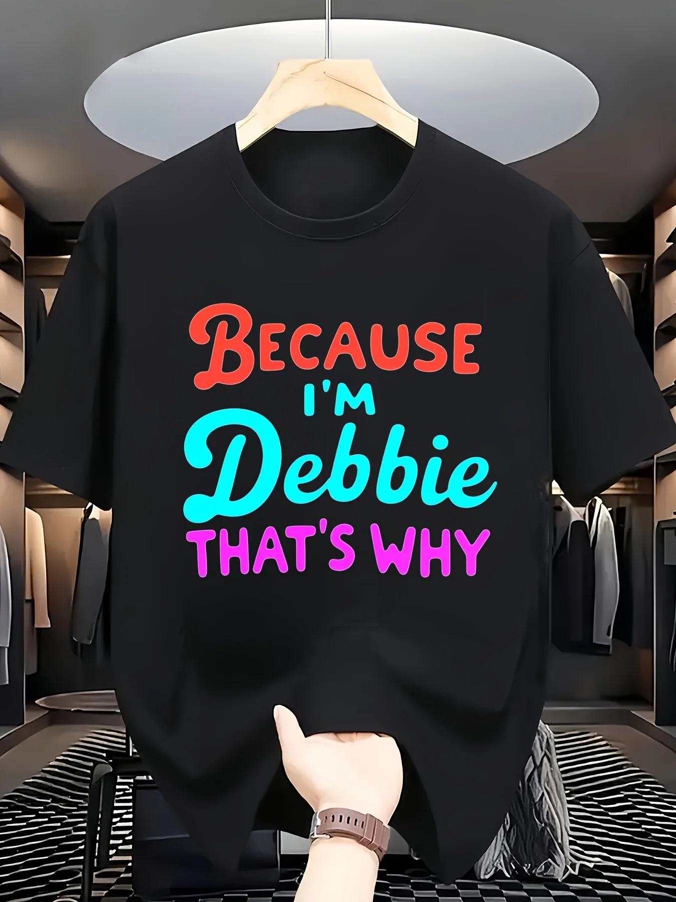 Because I'M Debbie, That's How It Is. Quote Short-Sleeved T-Shirt, Fun Style, Soft Top, Suitable for Everyday Street Wear and Casual Outfits