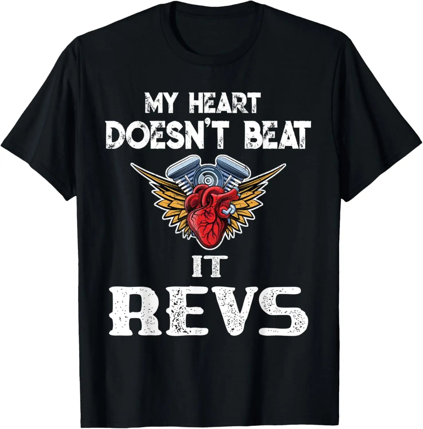 

Biker Motorcycle Heart Doesnt Beat It Revs Funny T-Shirt Motorcycle