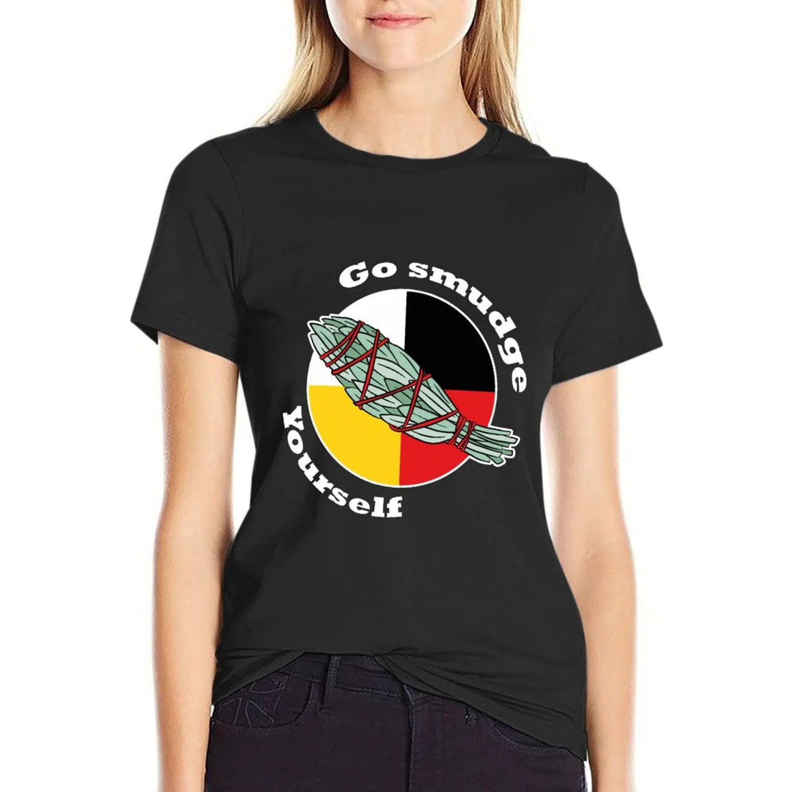 Go Smudge Yourself - Native American T-Shirt summer top graphics t shirts for Women loose fit