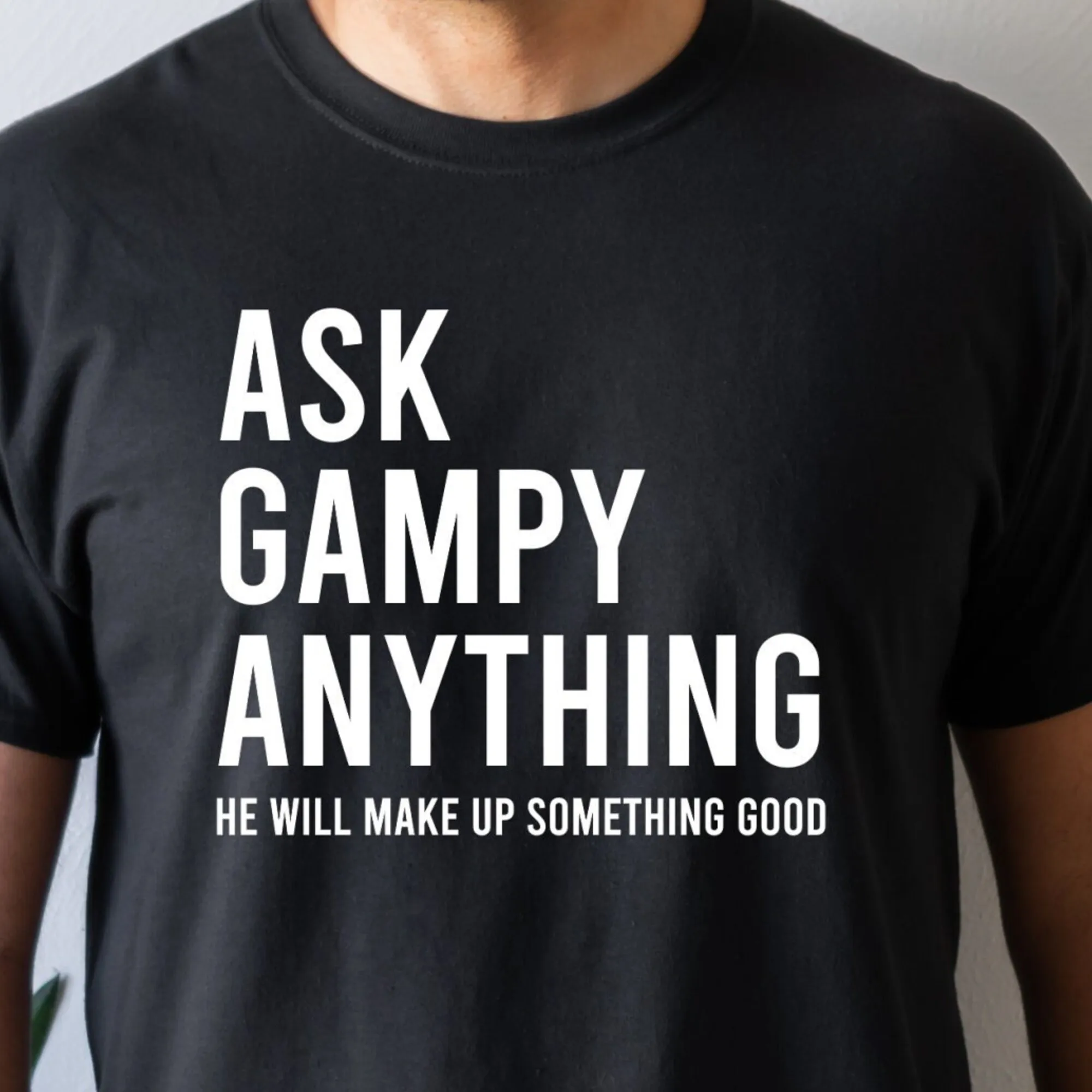 Ask Gampy Anything,Gampy Shirt,Gampy Gift,Gift for Him,Grandpa Gift,Grampy Fathers Day,Fathers Day Shirt,Funny Gampy Tee