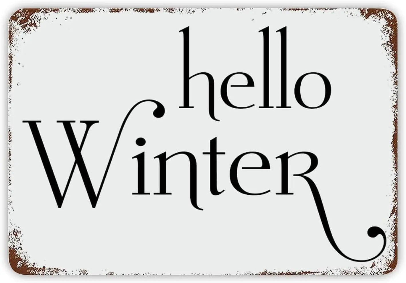 1p,DAOLEG Hello Winter Tin Sign Inspirational Motto Decor Wall Art Rust Metal Sign Classic Funny Novelty Sign Vintage Decor Sign