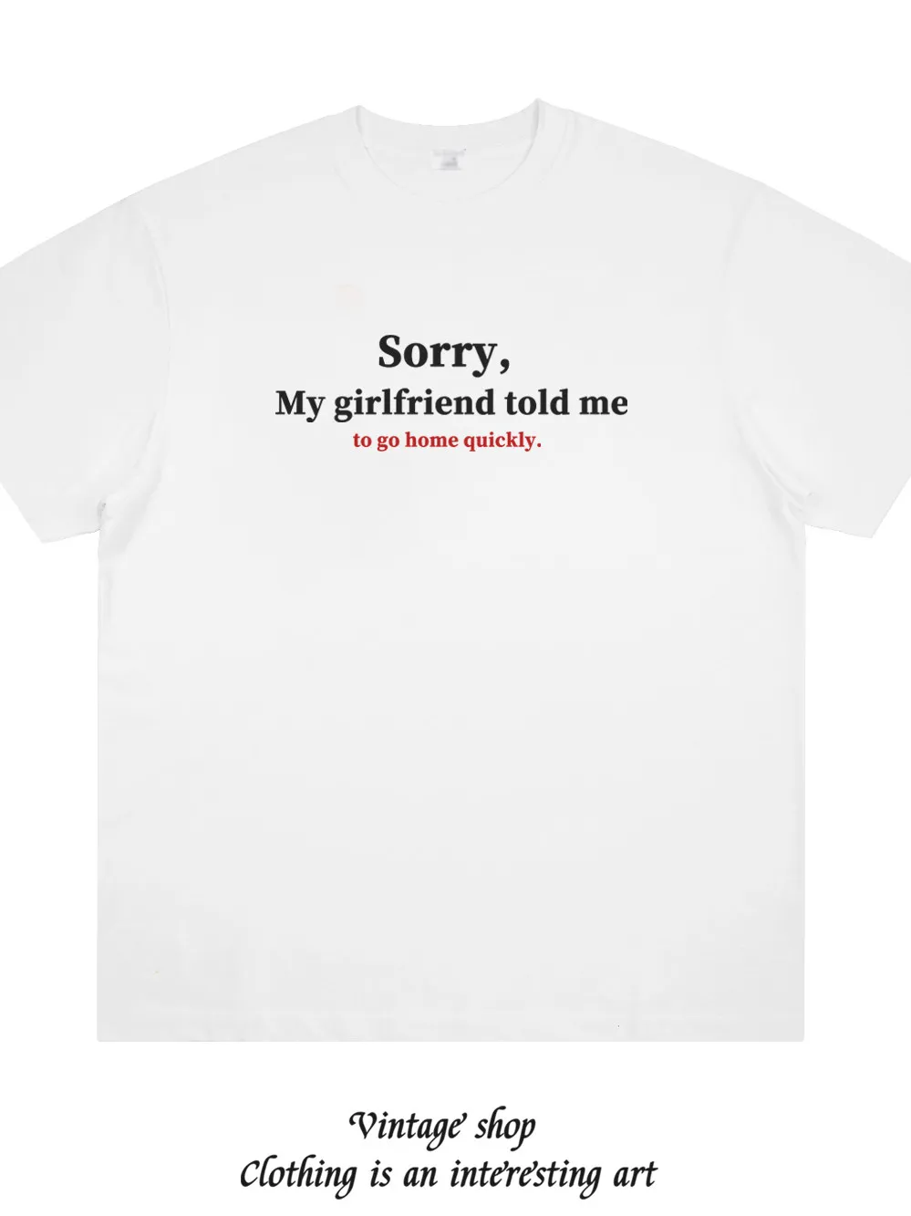 Couple Funny Text Tee Sorry My Girlfriend Told Me To Go Home Quickly Soft Crew Neck Short Sleeve Sarcastic Casual Unisex Tshirt