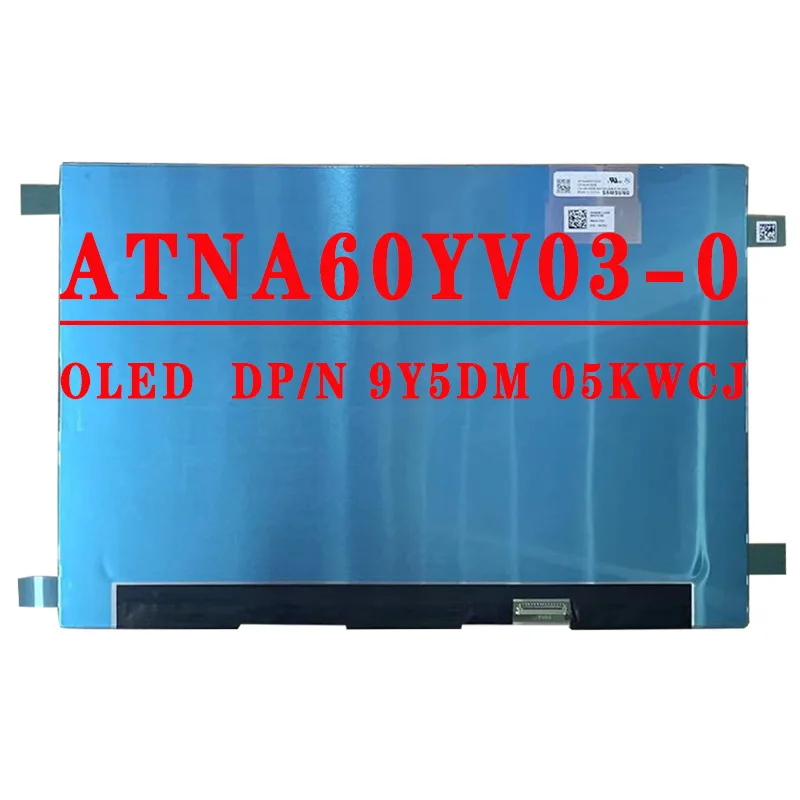 

ATNA60YV03-0 ATNA60YV03 DP/N 9Y5DM 05KWCJ 16 inch 4K UHD 3840x2160 40PINS EDP OLED 16:10 Display Panel Replacement Without Touch