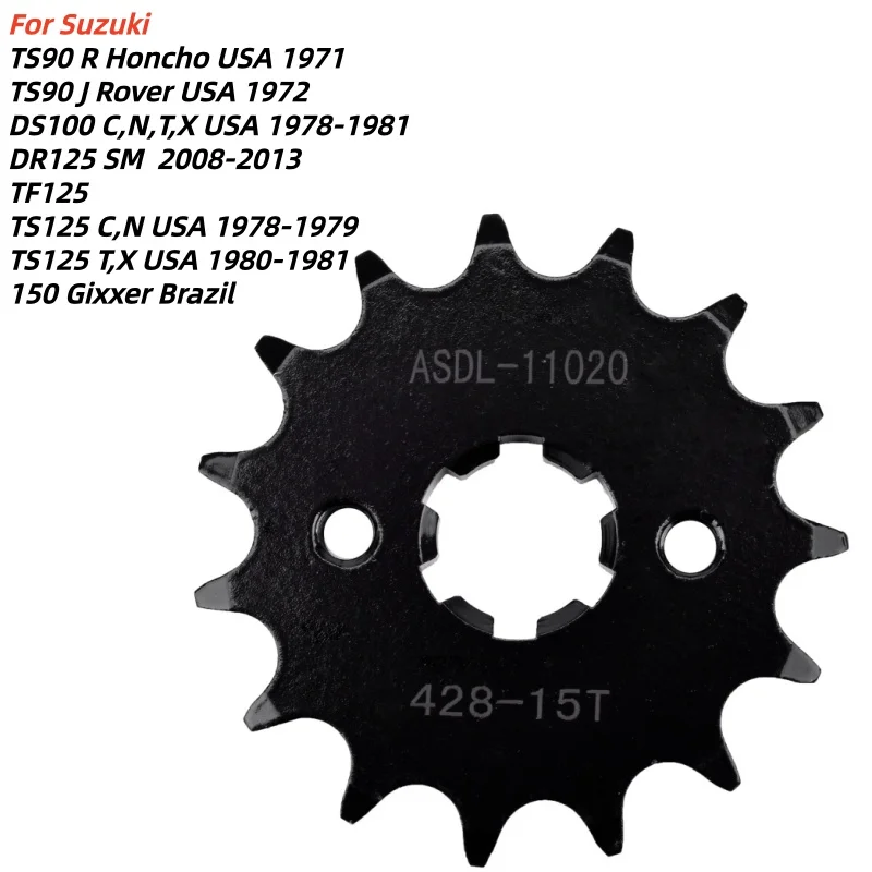 Piñón Delantero de Motocicleta de 15 Dientes 428-15T para Suzuki TS90 R Honcho J Rover TS90R TS90J DS100 DR125 TF125 TS125 DR TF TS 125