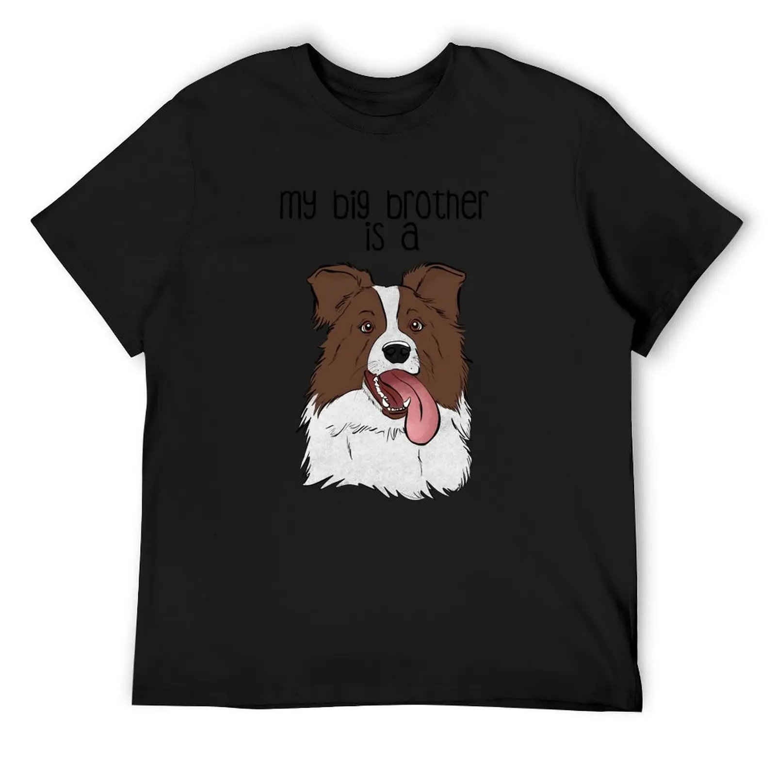 

My Big Brother is a Border Collie I T-Shirt cute clothes tops mens t shirt