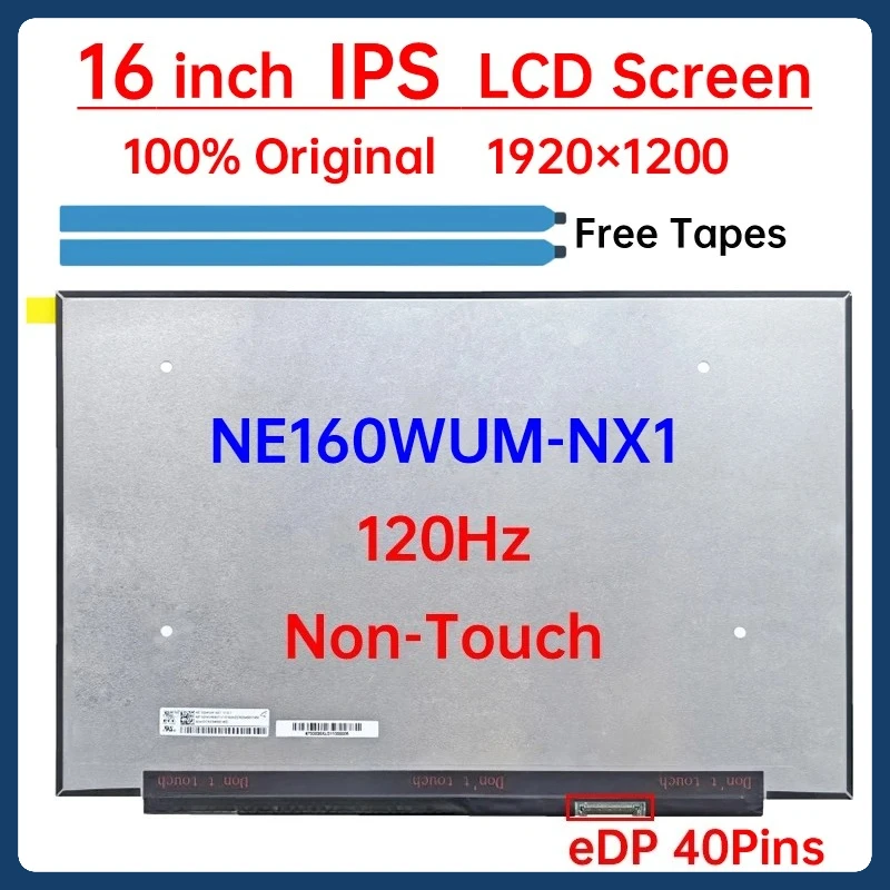 

16 Inch 120Hz Laptop LCD Screen NE160WUM NX1 NE160WUM-NX1 Display Matrix Panel Replacement 1920x1200 eDP 40 Pins Non-Touch