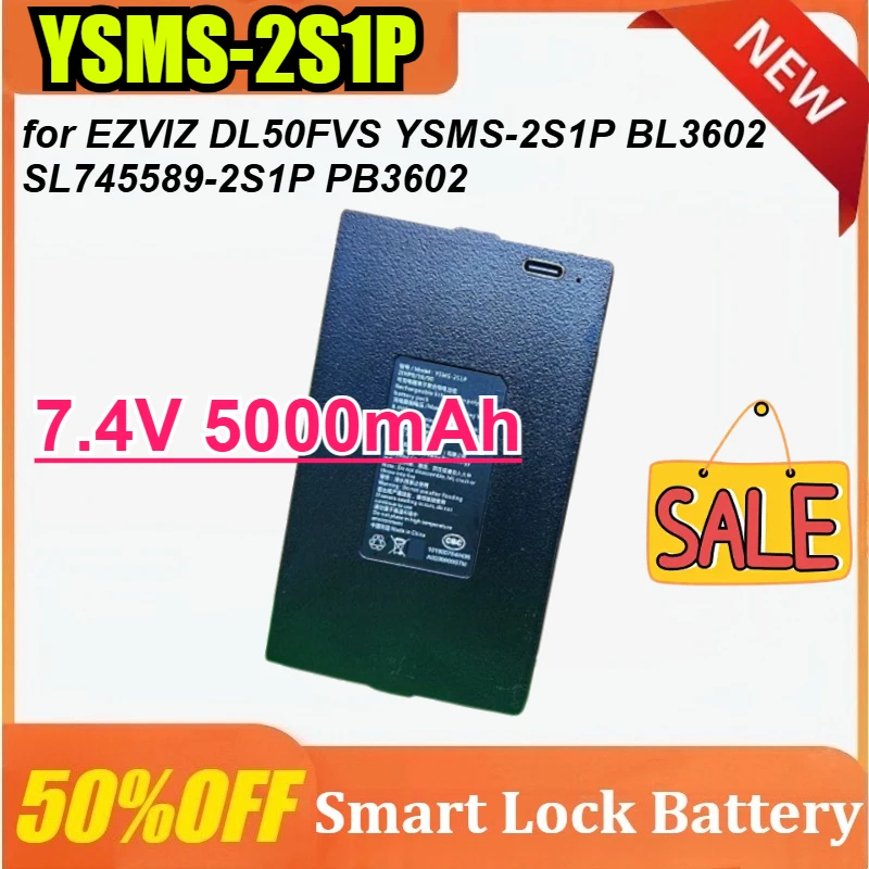 

YSMS-2S1P 7.4V 5000mAh for EZVIZ DL50FVS BL3602 SL745589-2S1P PB3602 Electronic Lock Rechargeable Battery