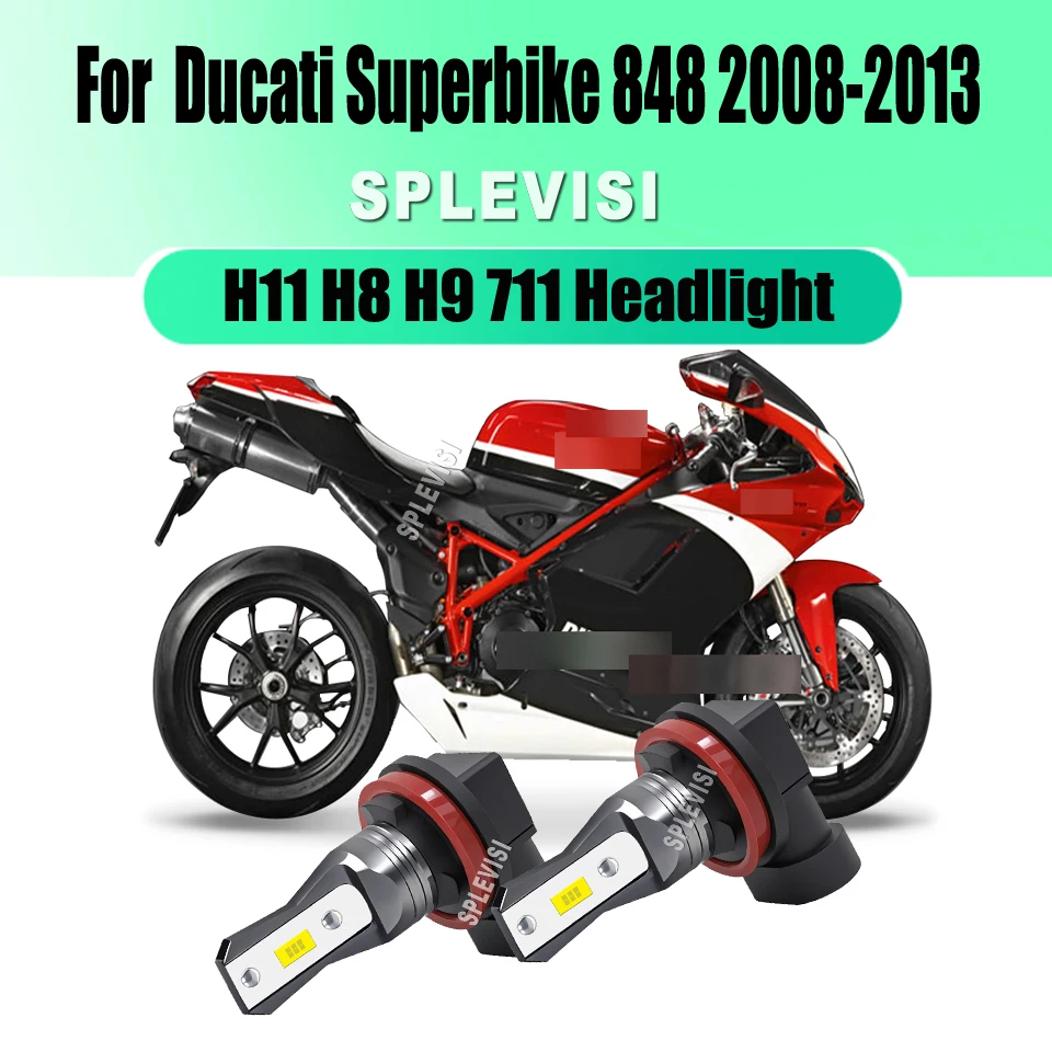 

H11 711 LED White Headlight Headlamp Kit No Modifications Needed For Ducati Superbike 848 2008 2009 2010 2011 2012 2013