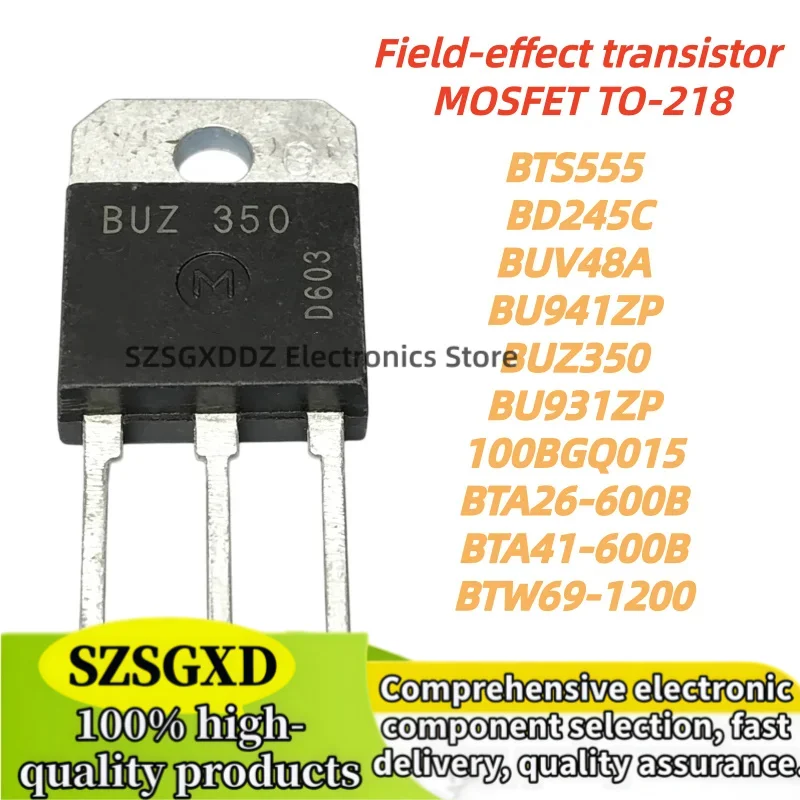5pcs 100% New Quality BU931ZP BU941ZP BUV48A BUZ350 100BGQ015 BD245C BTA26-600B BTA41-600B BTS555 BTW69-1200 Power Relay