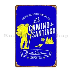 Buen Camino De Santiago Compostela Peregrino Metal Sign Designer Wall Decor Decoration Party Vintage Tin Sign Poster