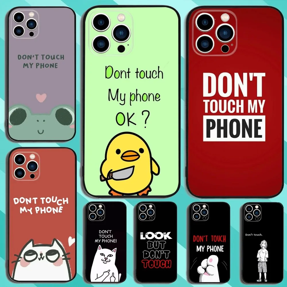 

Dont Touch My Phone Funny Phone Case For iPhone 15,14,13,12,11,Plus,Pro Max,XS,X,XR,SE,Mini,8,7 Soft Silicone Black Cover