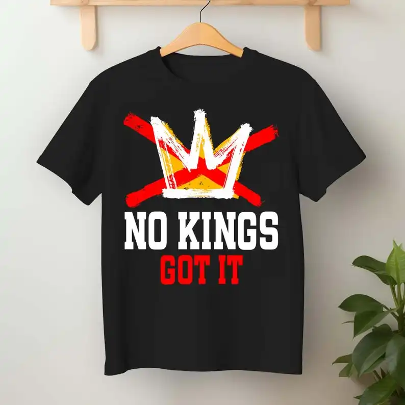 Got It No Kings Day Funny Revolutionary Quote Tee Anti Royalty Independence Patriotic Freedom Gift Idea Pattern Graphic Tshirts