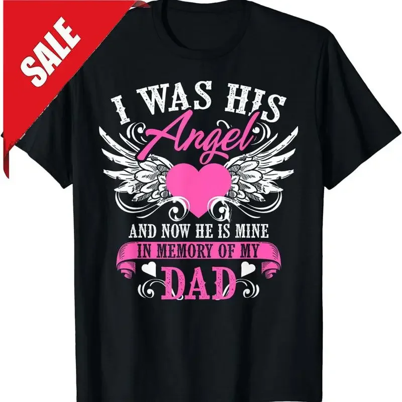 

Cute Was His Angel And Now He Is Mine Memory Of My Dad T Shirt