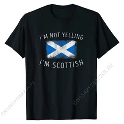 I'm Not Yelling, I'm Scottish - Funny Scotland Pride T-Shirt Prevalent Mens T Shirts Normal Tops Shirts Cotton Birthday