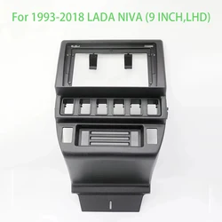 9 Inch For 1993-2018 LADA NIVA Car Radio Stereo GPS MP5 Android Player 2 Din Fascias Panel DashBoard Frame Cover