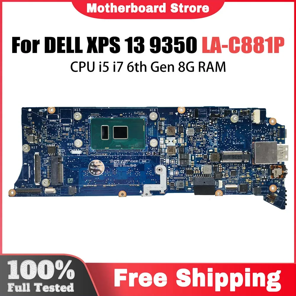 LA-C881P Материнская плата для DELL XPS 13 9350 CN-06D13G 076F9T Материнская плата для ноутбука с процессором i5 i7 6-го поколения 8 ГБ ОЗУ Полностью протестирована, ОК