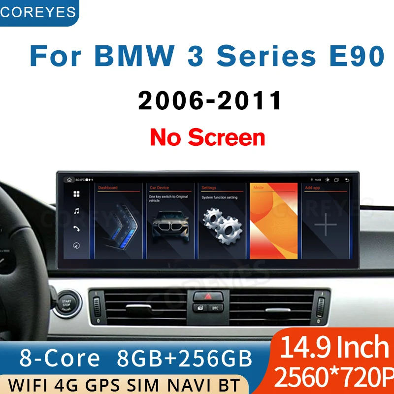 

COREYES 14.9 Inch Android 14 Car Radio Multimedia For BMW 3 Series E90 2006-2011 No Screen Screen Player Carplay Head Unit Wifi
