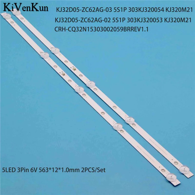 

Kits LED Bands Arrays Bars KJ32D05-ZC62AG-03D 02 5S1P 303KJ320054 KJ320M21 Backlight Strips CRH-CQ32N15303002059BRREV1.1 Tapes