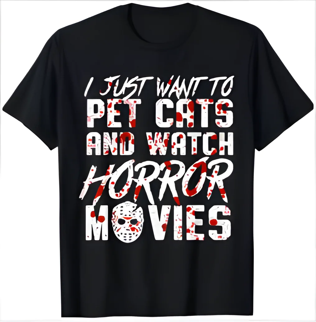 NEW,I Just Want To Pet Cats and Watch Horror Movies Halloween T-Shirt