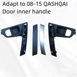 For NISSAN 2008-2015 QASHQAI J10 Door Inner Handle Car Interior Door Handle Accessories
