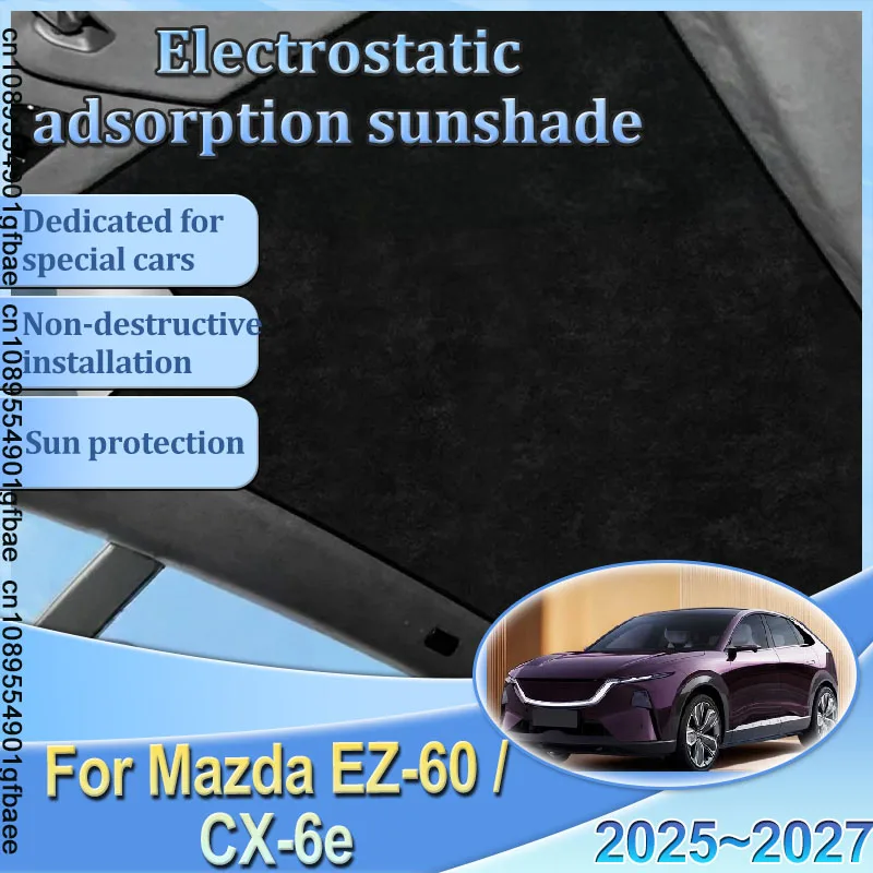 

For Mazda EZ-60 CX-6e J90K 2025 2026 2027 Car Electrostatic Adsorption Insulation Sunroof Sunshade Shade Visor Heat Accessories