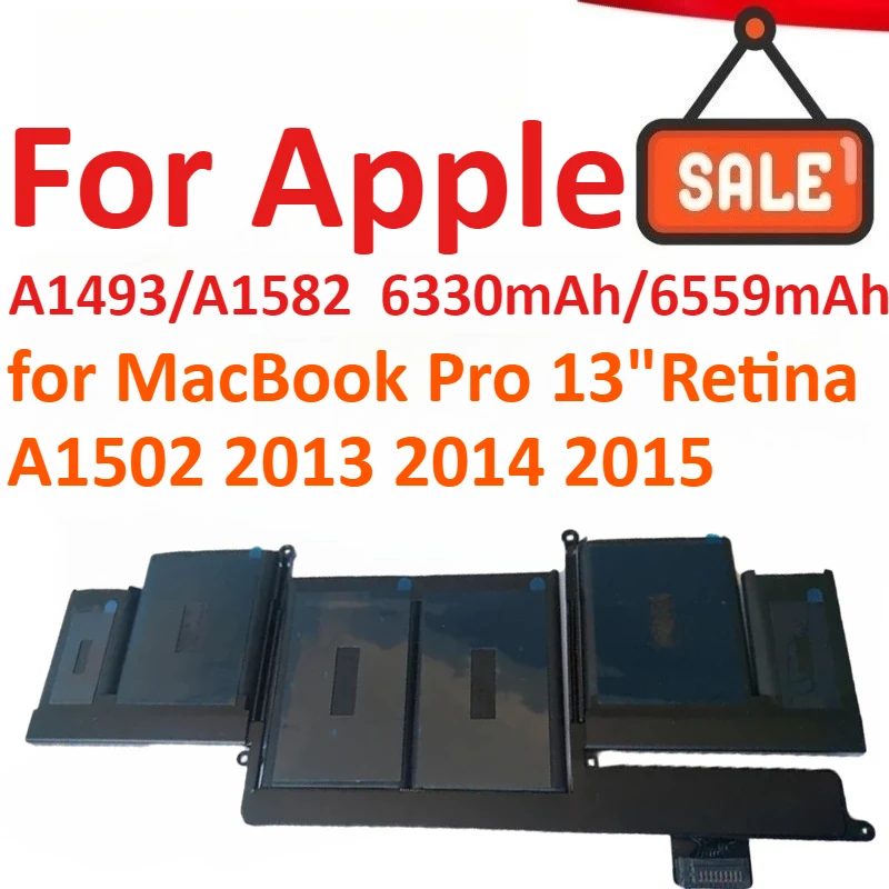 

A1493/A1582 11.34V/11.42V 6330mAh/6559mAh Laptop Battery For Apple MacBook Pro 13"Retina A1502 2013 2014 2015 Year 020-00010