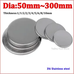 Dia 50mm - 300mm 316 Stainless Steel Round Plate Circular Sheet Disc Round Disk Thickness 1/1.5/2/3/4/5/6/8/10mm