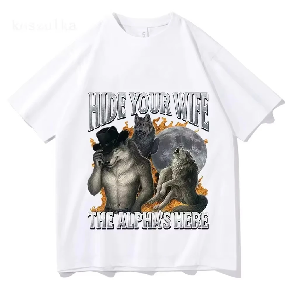 Fashion Hip Hop Casual Cotton Short Sleeve Hide Your Wife The Alpha Is Here Funny Werewolf Meme Graphic Print T-shirts Unisex