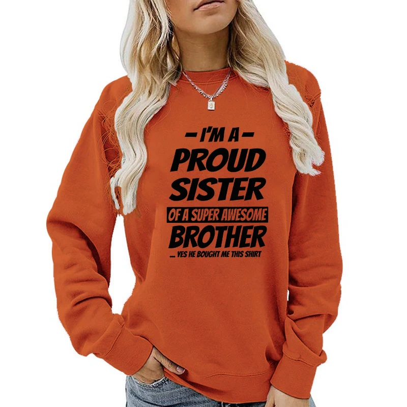 (A+Quality)new I'm a Proud Sister of a Super Awesome Brother Women Men Sweatshirts Round Neck Harajuku Cute Pullovers