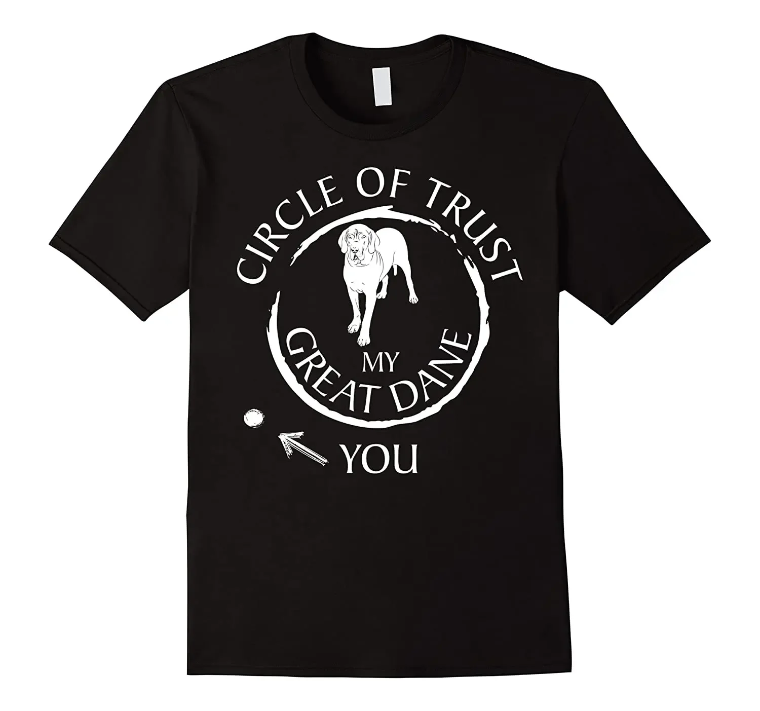 

Circle of Trust My Great Dane. Dog Lovers Gift T-Shirt 100% Cotton O-Neck Short Sleeve Summer Casual Mens T-shirt Streetwear